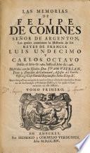 Las memorias ..., las quales contienen la historia de los reyes de Francia Luis undecimo y Carlos octavo desde el año de 1464. hasta el año de 1498