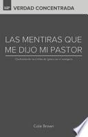 Las Mentiras Que Me Dijo Mi Pastor