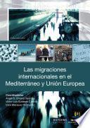 Las migraciones internacionales en el Mediterráneo y la Unión Europea