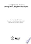 Las migraciones internas de los pueblos indígenas de Chiapas