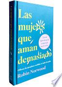 Las Mujeres Que Aman Demasiado (Edición de Regalo) / Women Who Love Too Much