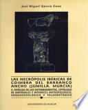 Las necrópolis ibéricas de Coimbra del Barranco Ancho (Jumilla, Murcia).