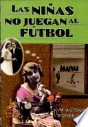 Las niñas no juegan al fútbol
