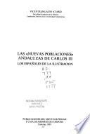 Las nuevas poblaciones andaluzas de Carlos III ; Los españoles de la Ilustración