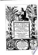 Las Obras De La S. Madre Teresa De Iesvs Fvndatora. De La Reformacion De Las Descalcas y De Scalcos De N. Senora Del Carmen