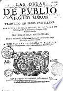 Las obras de Publio Virgilio Maron. Traduzido en prosa castellana, por Diego Lopez... con comento y anotaciones