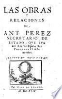 Las Obras y relaciones de Ant. Perez ...