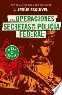 Las operaciones secretas de la policía federal