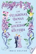 Las peligrosas damas de la sociedad Wisteria