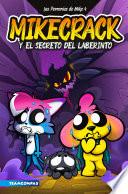 Las Perrerías de Mike 4. Mikecrack y el secreto del laberinto