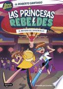 Las Princesas Rebeldes 4. El misterio del dragón rojo