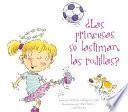 ¿Las princesas se lastiman las rodillas?