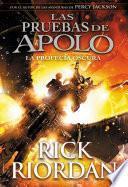 Las Pruebas de Apolo, Libro 2: la Profecía Oscura / the Trials of Apollo, Book Two: Dark Prophecy