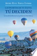 Las Puertas De Tu Éxito. Tú Decides!