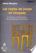 Las reglas de juego en Uruguay