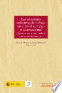 Las relaciones colectivas de trabajo en el nivel europeo e internacional. Organización, acción sindical y negociación colectiva