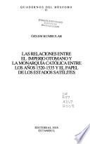Las relaciones entre el Imperio Otomano y la monarquía Católica entre los años 1520-1535 y el papel de los estados satélites
