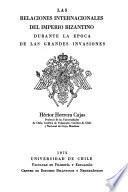 Las relaciones internacionales del Imperio Bizantino durante la época de las grandes invasiones