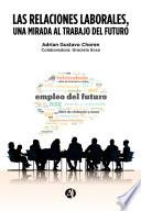 Las Relaciones Laborales, una mirada al trabajo del futuro