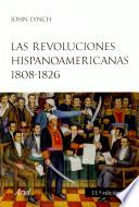 Las Revoluciones Hispanoamericanas 1808-1826