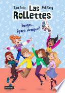 Las Rollettes 4. Amigas... ¿para siempre?