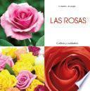 Las rosas - Cultivo y cuidados