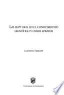 Las rupturas en el conocimiento científico y otros ensayos