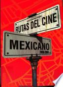 Las rutas del cine mexicano contemporáneo, 1990-2006