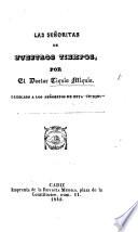 Las Señoritas de nuestros tiempos, por el doctor Tiquis Miquis. [A translation of “Sketches of young Ladies by Quiz.”]