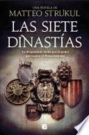 Las siete dinastías / The Seven Dynasties
