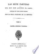 Las siete partidas del Rey Don Alfonso el Sabio cotejadas con varios codices antiguos por la Real Academia de la historia