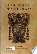 Las siete partidas del sabio rey Don Alonso el Nono, nueuamente glosadas pro el licenciado Gregorio Lopez, del Consejo real de Indias de Su Magestad. Salamanca : Impr. por A. de Portonaries, 1555