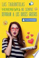 Las Tarántulas Venenosas No Siempre Devoran a Los Dioses Griegos