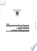 Las telecomunicaciones al servicio de los colombianos