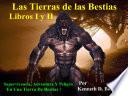 Las Tierras de las Bestias, Libros I y II