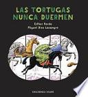 Las tortugas nunca duermen / Turtles Never Sleep
