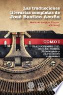 Las traducciones literarias completas de José Basileo Acuña. Tomo I
