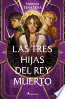 Las tres hijas del rey muerto