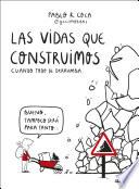 Las vidas que construimos cuando todo se derrumba