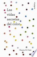 Las vidas secretas del color