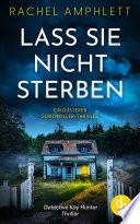 Lass sie nicht sterben | Ein düsterer Serienkiller-Thriller