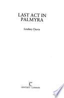 Last Act in Palmyra