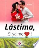 Lástima, si ya me amas !