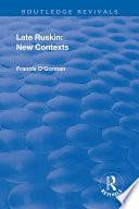 Late Ruskin: New Contexts