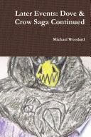 Later Events: Dove & Crow Saga Continued