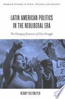 Latin American Politics in the Neoliberal Era