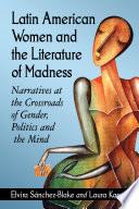 Latin American Women and the Literature of Madness