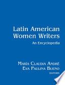 Latin American Women Writers: An Encyclopedia