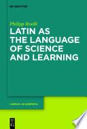 Latin as the Language of Science and Learning