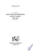 Latin Greece, the Hospitallers, and the Crusades, 1291-1440